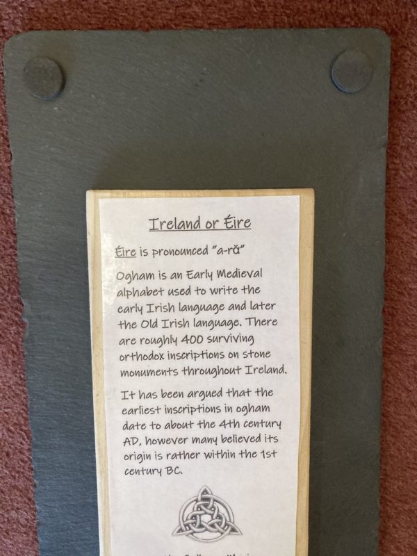Eire or Ireland Slate Plaque
