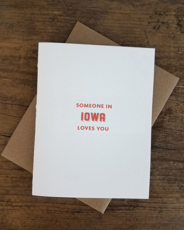 Someone in Iowa Loves You Letterpress Greeting Card