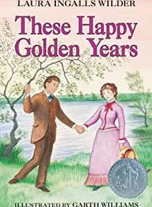 These Happy Golden Years book by Laura Ingalls Wilder