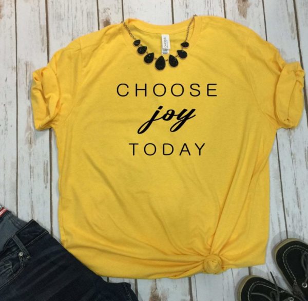 Choose Joy Today Tee