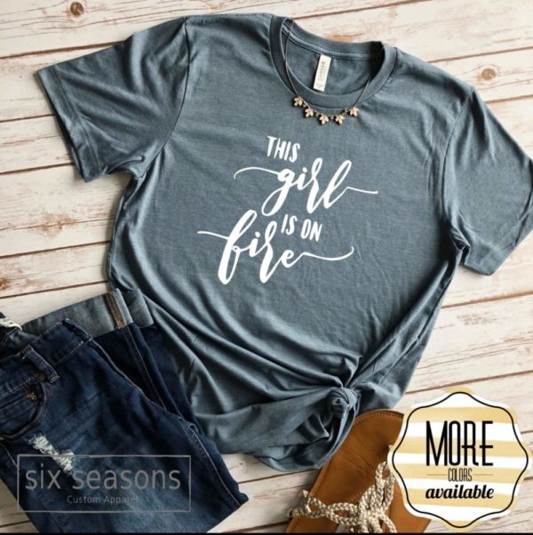 This Girl Is On Fire Tee