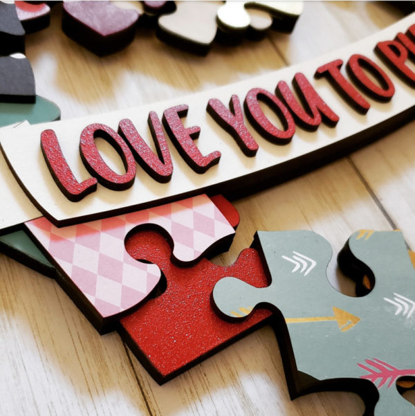 Love You to Pieces Sign (DIY or Complete)