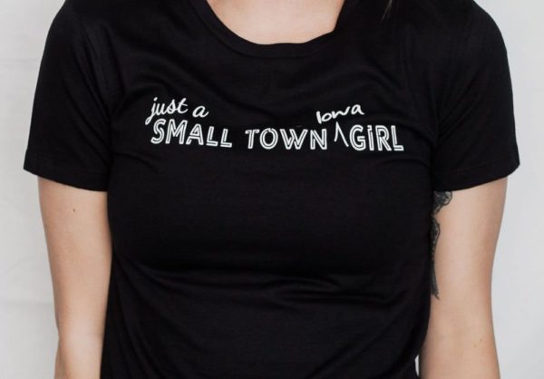 Just a Small Town Iowa Girl Ladies Cut T-Shirt