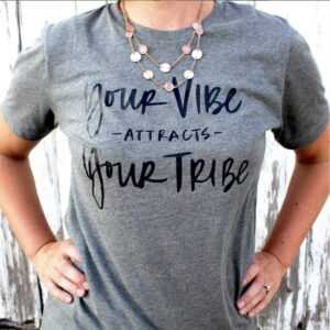 Your Vibe Attracts Your Tribe Tee