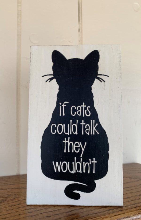 If Cats Could Talk Wood Sign
