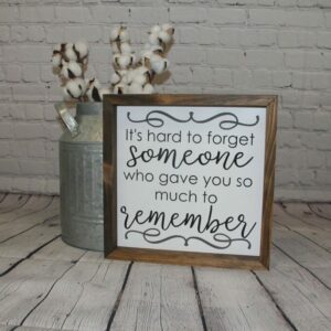 Hard to Forget Someone Farmhouse Sign | Sympathy Gift | Remembrance Gift | Condolence Gift