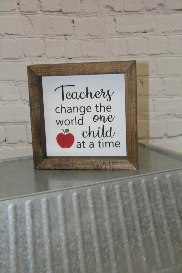 Teachers Change The World One Child At A Time Farmhouse Mini Sign | Teacher Sign | Classroom Quotes