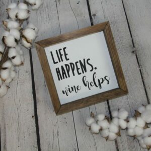 Life Happens, Wine Helps Sign | Farmhouse Mini Sign | Wine Sign | Wine Quotes