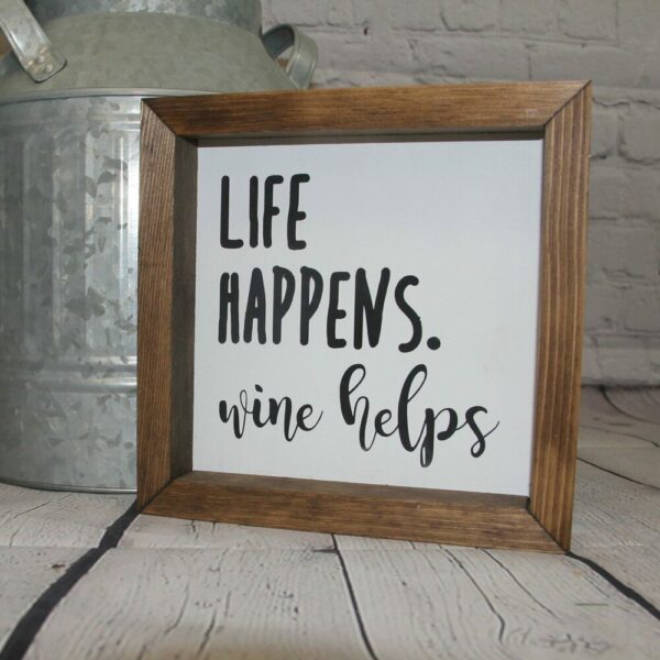 Life Happens, Wine Helps Sign | Farmhouse Mini Sign | Wine Sign | Wine Quotes