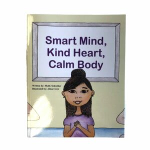 Smart Mind, Kind Heart, Calm Body Children’s Book