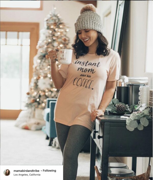 Instant Mom Just Add Coffee Tee