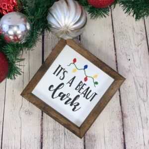 It’s A Beaut Clark Farmhouse Mini Sign | Clark Griswold | Christmas Vacation Quotes | Christmas Vacation Signs