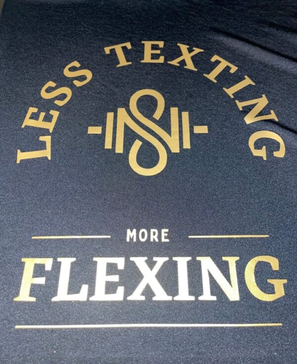 Less Texting More Flexing