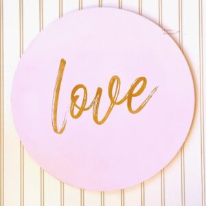 Valentine Love Sign – 18″ Round – Hand Painted – Hand Lettered – Home Decor