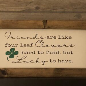 Friends are Like Four Leaf Clovers Framed Sign