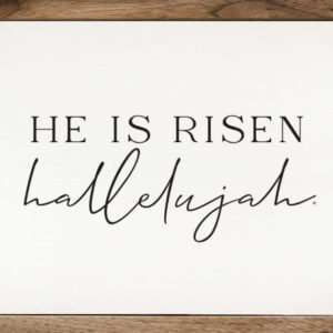 He Is Risen Hallelujah White – Kendrick Home Wood Sign