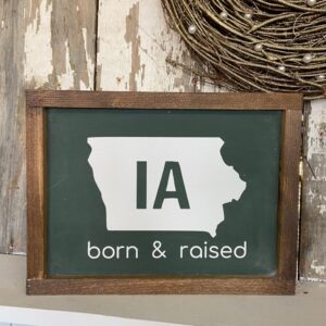 Iowa Born & Raised Wood Sign
