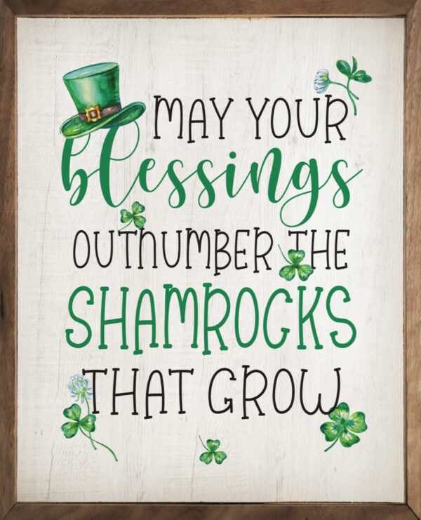 May Your Blessings Outnumber The Shamrocks Whitewash – Kendrick Home Wood Sign