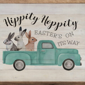 Hippity Hoppity Easter Truck Whitewash – Kendrick Home Wood Sign