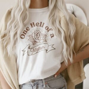 One Hell of a Mother Tee