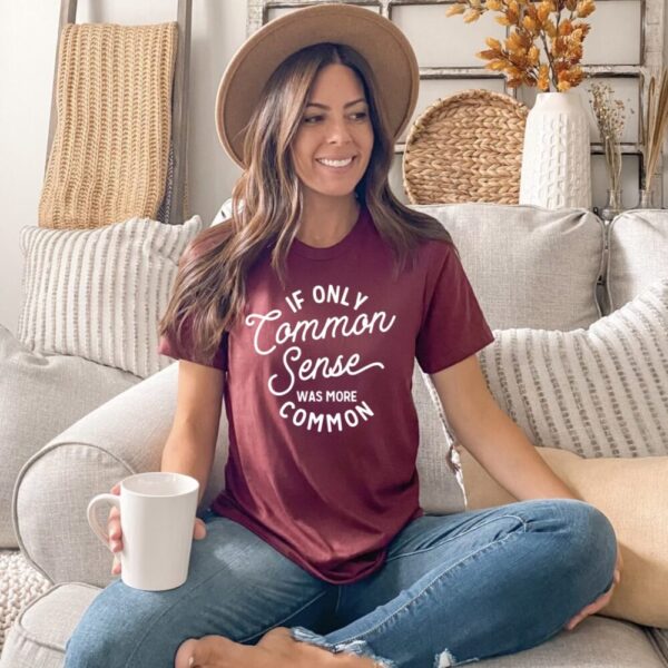 If Only Common Sense Was Common Tee