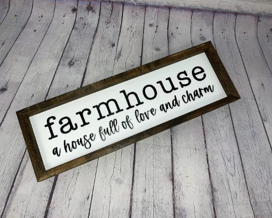 Farmhouse a house full of love and charm Sign