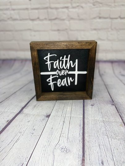 Faith over Fear Farmhouse Sign