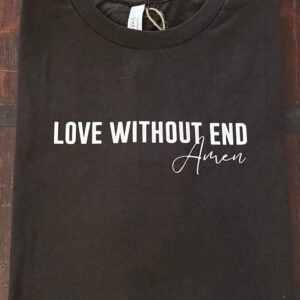 Love Without End (Espresso) Tee