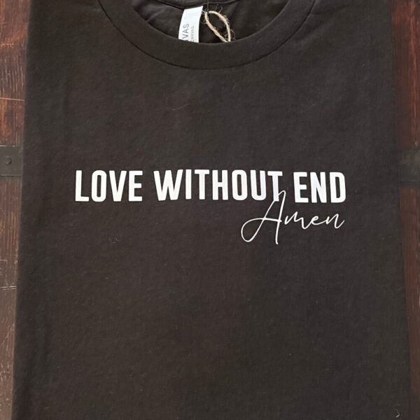 Love Without End (Espresso) Tee