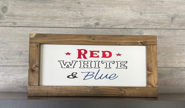 Red White and Blue Framed Sign