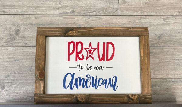 Proud to be an American Framed Sign