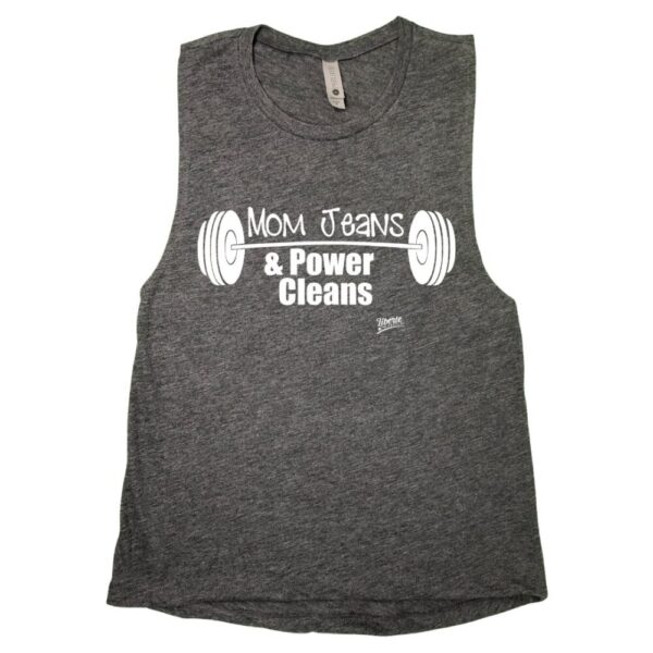 Mom Jeans & Power Cleans Muscle Tank