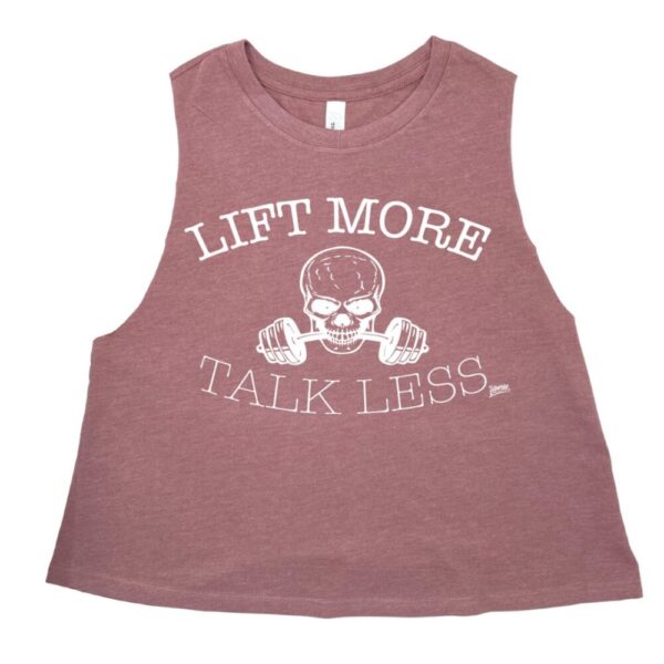 Lift More Talk Less Crop Tank