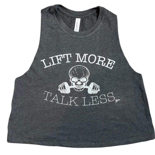 Lift More Talk Less Crop Tank