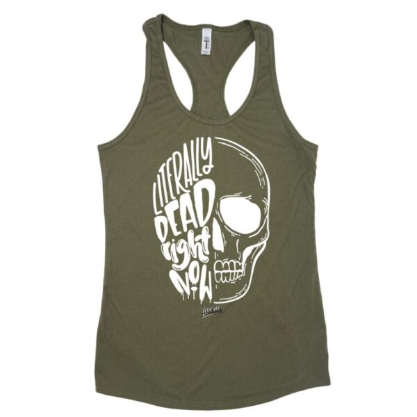 Literally Dead Right Now Racerback Tank