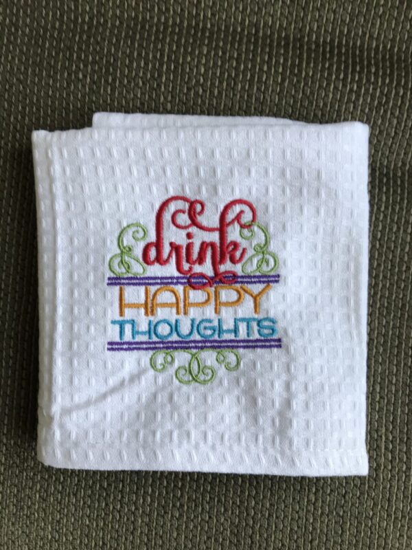 Drink Happy Thoughts Towel