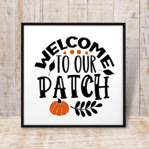 Welcome to Our Patch Fall Sign