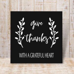 Give Thanks with a Grateful Heart Sign
