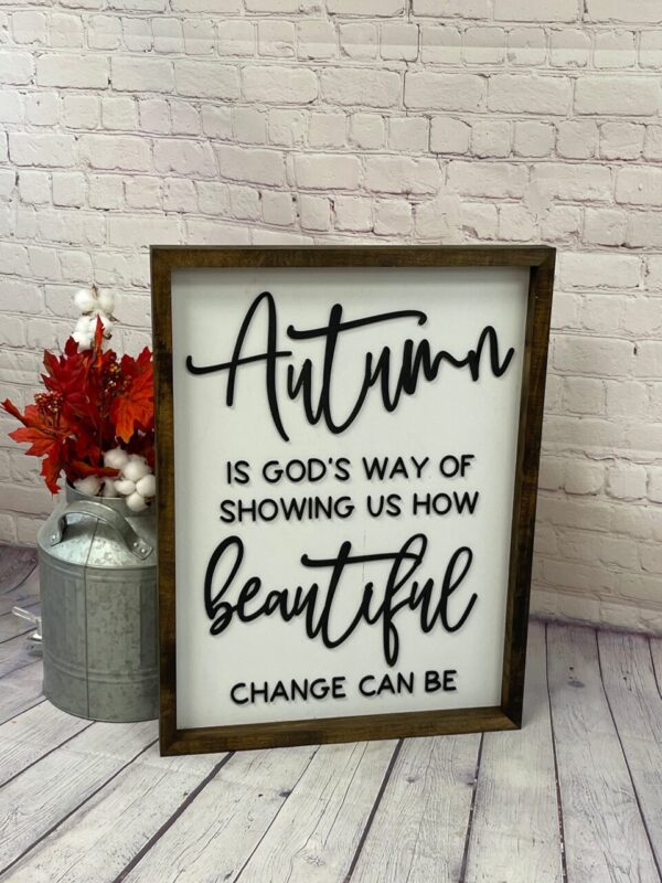 Autumn Is God’s Way Of Showing Us How Beautiful Change Can Be Farmhouse Sign | Fall Farmhouse Sign | Fall 3D Sign | Fall Decor | Harvest Decor