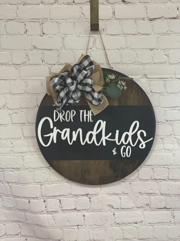 Drop the Grandkids and Go Front Door Sign