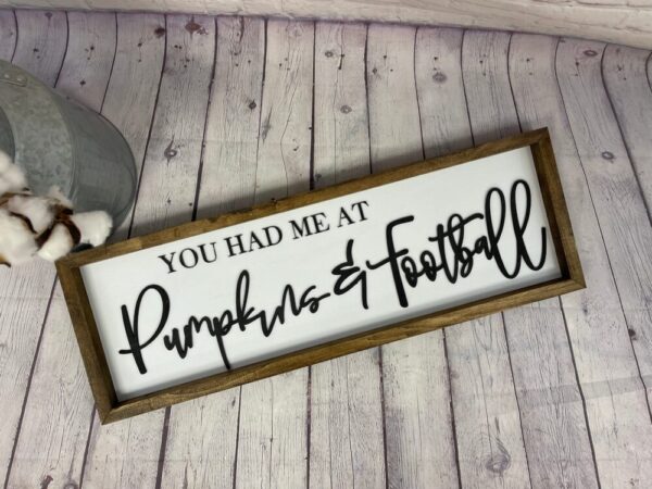 You Had Me At Pumpkins & Football Farmhouse Sign | Fall Farmhouse Sign | Fall 3D Sign | Fall Decor | Football Sign