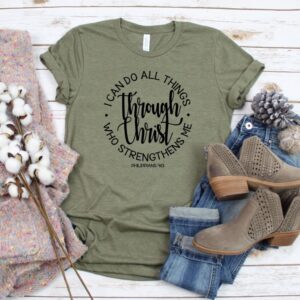 I Can Do All Things Through Christ, Proverbs 4:13 Tee