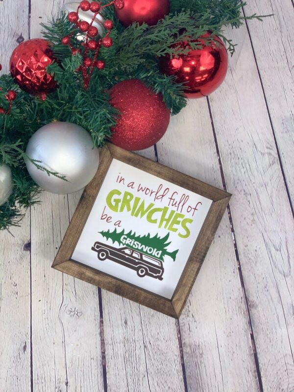 In A World Full of Grinches Be A Griswold Farmhouse  Sign | Clark Griswold | Christmas Vacation Quotes | Christmas Vacation Signs