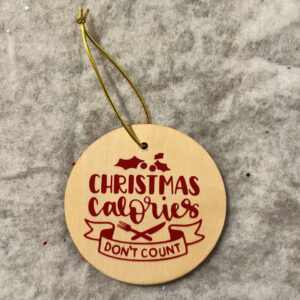 Christmas Calories Wood Ornament  Item #3932