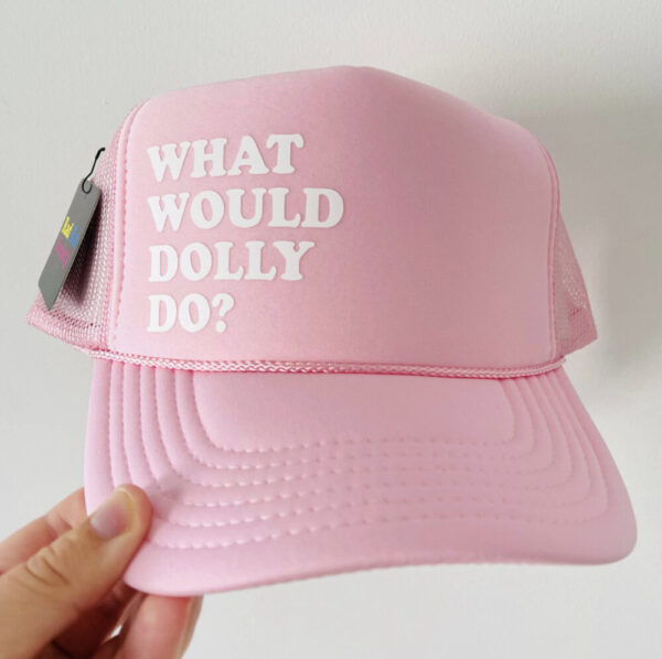 What Would Dolly Do Trucker Hat