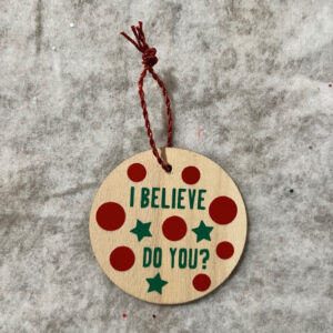 I Believe Ornament  Item #3935