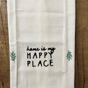 Home is my Happy Place Flour Sack Towel Item #3044
