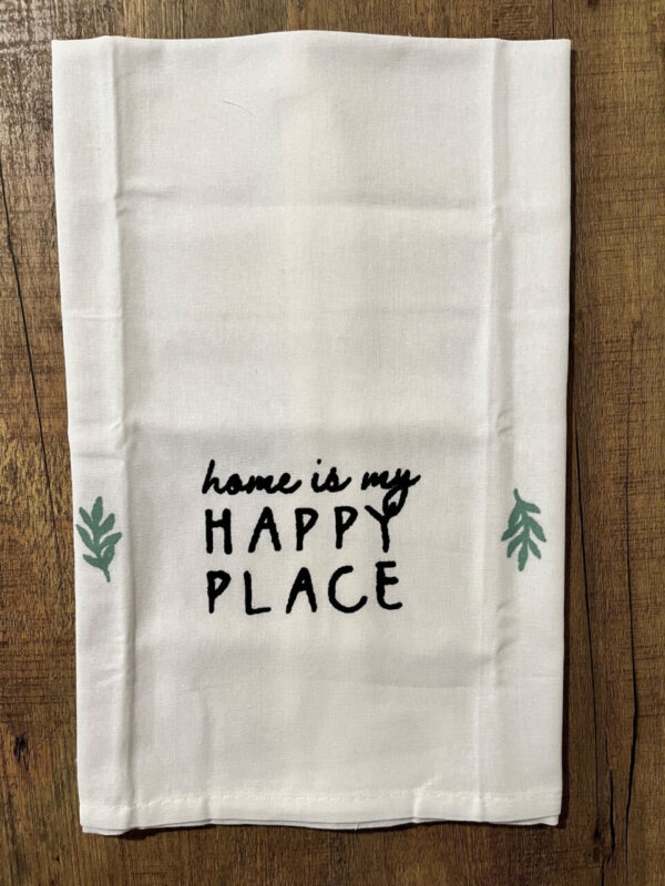 Home is my Happy Place Flour Sack Towel Item #3044