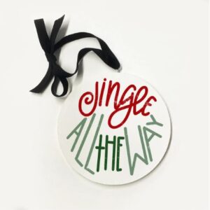 Jingle all the way – Kendrick Home Ornament