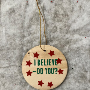 I Believe Do You? Ornament Item #3936